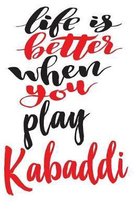 Life is Better When You Play Kabaddi