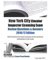 New York City Elevator Inspector Licensing Exam Review Questions & Answers 2016/17 Edition