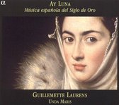 Guillemette Laurens, Unda Maris - Ay Luna Musica Espanola Siglo De Oro (CD)