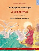 Les cygnes sauvages – A vad hattyúk (français – hongrois)