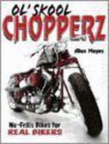 Old School Choppers