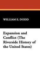 Expansion and Conflict (the Riverside History of the United States)