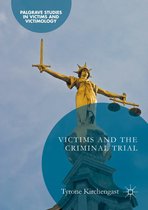 Palgrave Studies in Victims and Victimology - Victims and the Criminal Trial