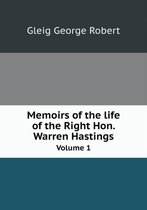 Memoirs of the life of the Right Hon. Warren Hastings Volume 1