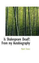 Is Shakespeare Dead?