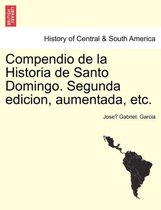 Compendio de la Historia de Santo Domingo. Segunda edicion, aumentada, etc.Tome II.