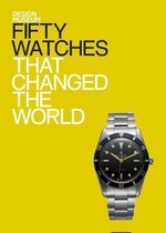 Design Museum Fifty - Fifty Watches That Changed the World