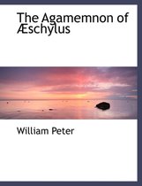 The Agamemnon of a Schylus