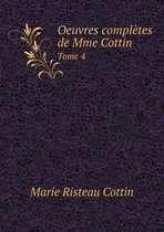 Oeuvres completes de Mme Cottin Tome 4