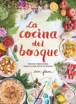 La cocina del bosque / The Forest Feast : Simple Vegetarian Recipes from My Cabin in the Woods