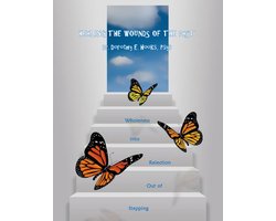 Abuse Recovery 5 - Healing the Wounds of the Past: Stepping Out of Rejection Into Wholeness