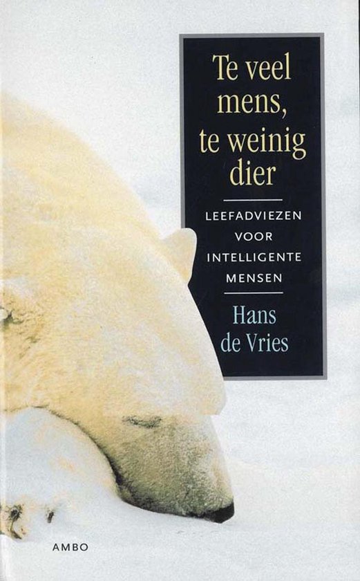 Schouderophalend verkwistend Feest Te veel mens, te weinig dier (ebook), Hans de Vries | 9789026323102 |  Boeken | bol.com