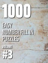 1000 Easy Number Fill In Puzzles Volume #3