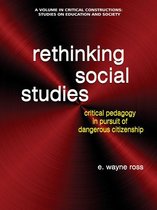 Critical Constructions: Studies on Education and Society - Rethinking Social Studies