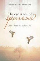 His Eye Is on the Sparrow
