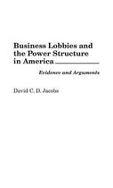 Business Lobbies and the Power Structure in America