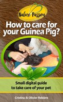 Nature Passion 5 - How to care for your Guinea Pig?