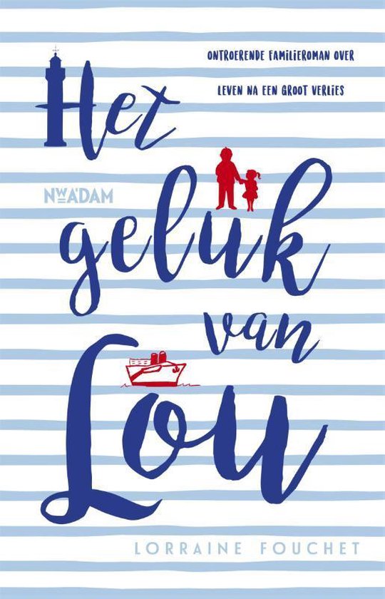 Livre avec le titre 'Het geluk van Lou' en lettres bleues sur fond rayé bleu et blanc. Un phare, un couple et un petit bateau sont représentés.