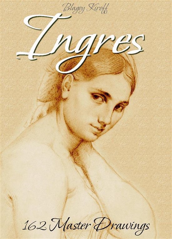 Ingres: 162 Master Drawings
