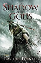 The Bound Gods Novels - In the Shadow of the Gods