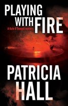 A Kate O'Donnell Mystery 7 - Playing with Fire