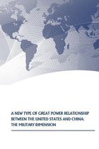 A New Type of Great Power Relationship Between the United States and China