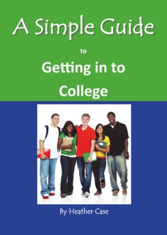 A Simple Guide to Getting in to College - cover