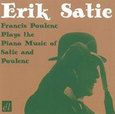 Francis Poulenc Plays The Piano Music Of Satie And Poulenc