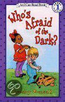 Who's Afraid of the Dark?