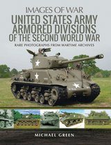 Images of War - United States Army Armored Divisions of the Second World War