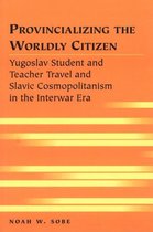 Provincializing the Worldly Citizen