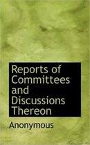 Reports of Committees and Discussions Thereon