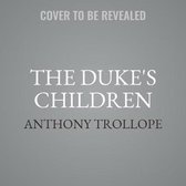 The Duke's Children Lib/E
