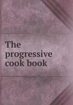 The progressive cook book