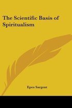 The Scientific Basis Of Spiritualism