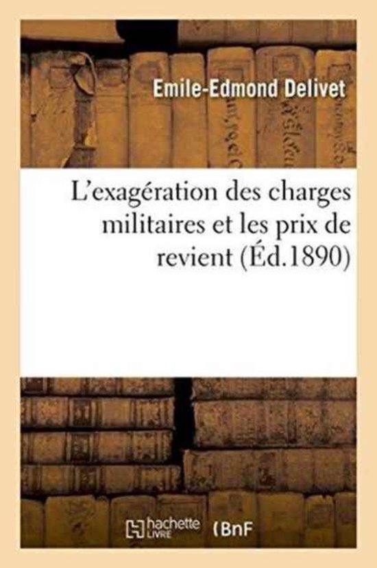 L'Exag�ration Des Charges Militaires Et Les Prix de Revient