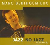 Marc Berthoumieux - Jazz No Jazz Vol. 2 (CD)