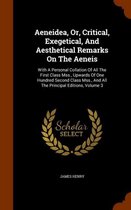 Aeneidea, Or, Critical, Exegetical, and Aesthetical Remarks on the Aeneis