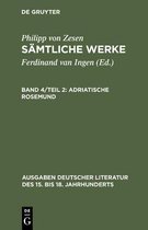 Ausgaben Deutscher Literatur Des 15. Bis 18. Jahrhunderts- Adriatische Rosemund