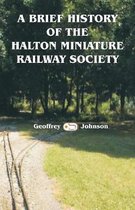 A Brief History of the Halton Minature Railway Society