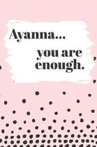 Ayanna You are Enough