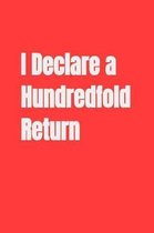 I Declare a Hundredfold Return