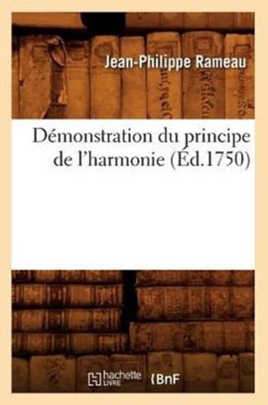 Arts- Démonstration Du Principe de l'Harmonie (Éd.1750)