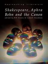 Approaching Literature- Shakespeare, Aphra Behn and the Canon