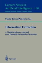 Information Extraction: A Multidisciplinary Approach to an Emerging Information Technology