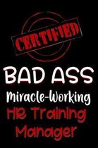 Certified Bad Ass Miracle-Working HR Training Manager