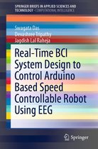 SpringerBriefs in Applied Sciences and Technology - Real-Time BCI System Design to Control Arduino Based Speed Controllable Robot Using EEG