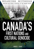 Bearing Witness: Genocide and Ethnic Cleansing - Canada's First Nations and Cultural Genocide