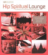 Hip Spiritual Lounge: The Ultimate Trip of Cultural Exotica for Mind, Body & Soul