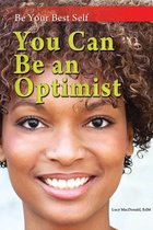 Be Your Best Self - You Can Be an Optimist